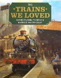 The Trains We Loved  by THOMAS, David St John & WHITEHOUSE, Patrick 